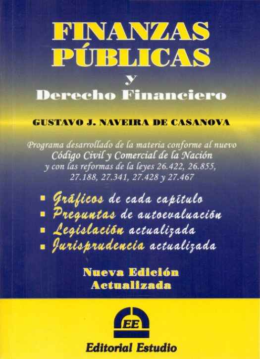 Finanzas públicas y derecho financiero : programa desarrollado de la materia conforme al nuevo Código Civil y Comercial de la Nación / Gustavo J. Naveira de Casanova - Compra