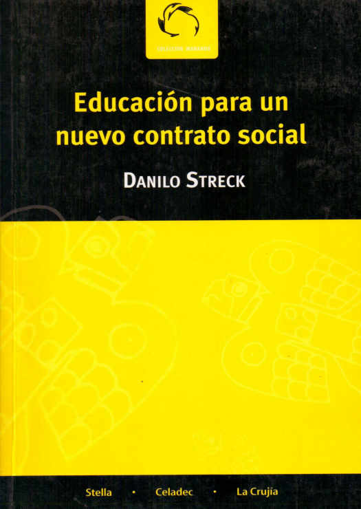 Educación para un nuevo contrato social / Streck, Danilo - Donación Ana Rita, Carlos, Rubén Pagura Alegría