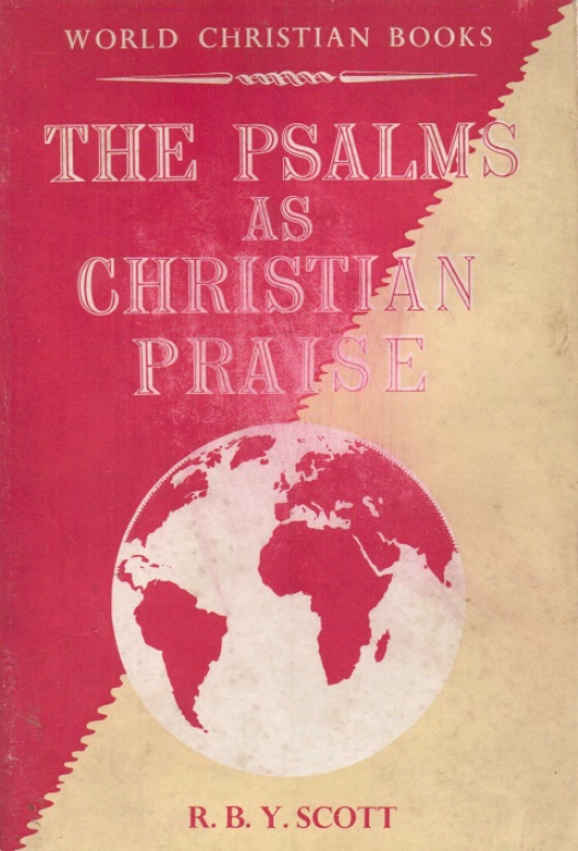 The psalms as christian praise / R. B. Y. Scott - Donación Ana Rita, Carlos, Rubén Pagura Alegría