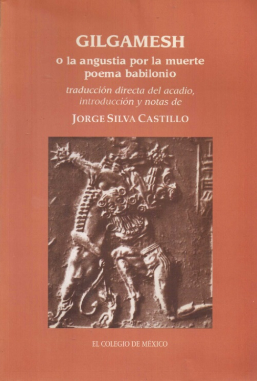 Gilgamesh o la angustia de la muerte (poema babilonio) / Centro de Estudios de Asia y África - Donación Susana Vignolo Rocco