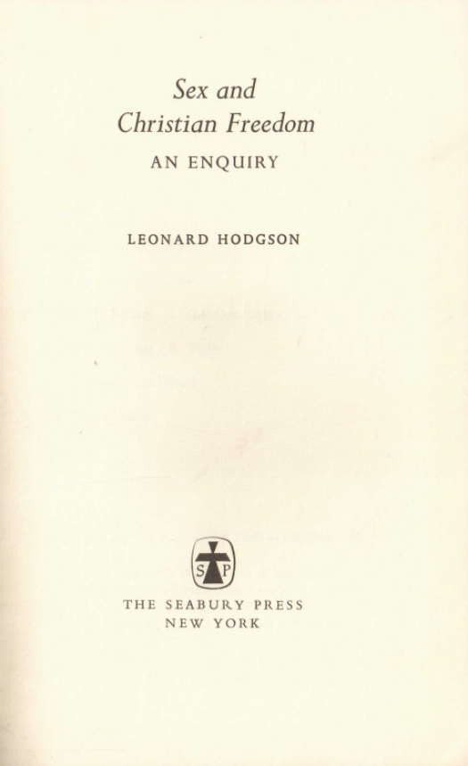 Sex and christian freedom : an enquiry / Hodgson, Leonard - Donación Ana Rita, Carlos, Rubén Pagura Alegría