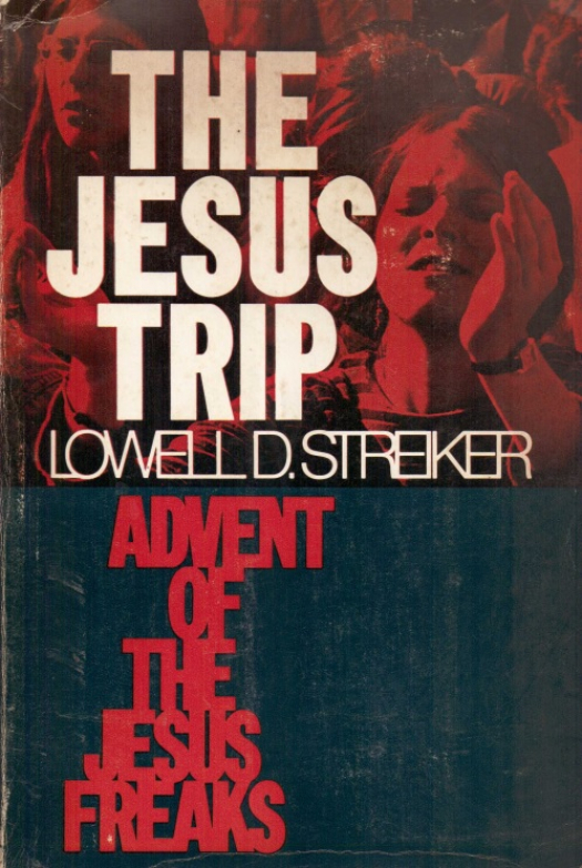 The Jesus trip : advent of the Jesus freaks / Lowell D. Streiker - Donación Ana Rita, Carlos, Rubén Pagura Alegría