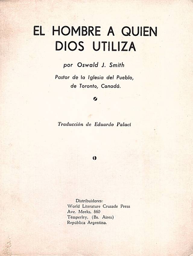 El hombre a quien Dios utiliza / Smith, Oswald J. - Donación Ana Rita, Carlos, Rubén Pagura Alegría