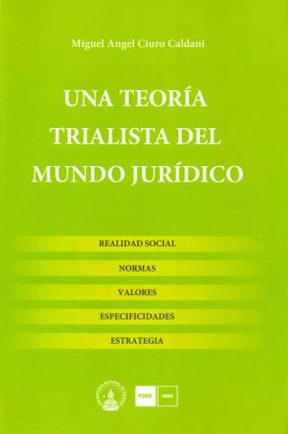 Una teoría trialista del método jurídico / Ciuro Caldani, Miguel Ángel - Donación Miguel Ángel Ciuro Caldani