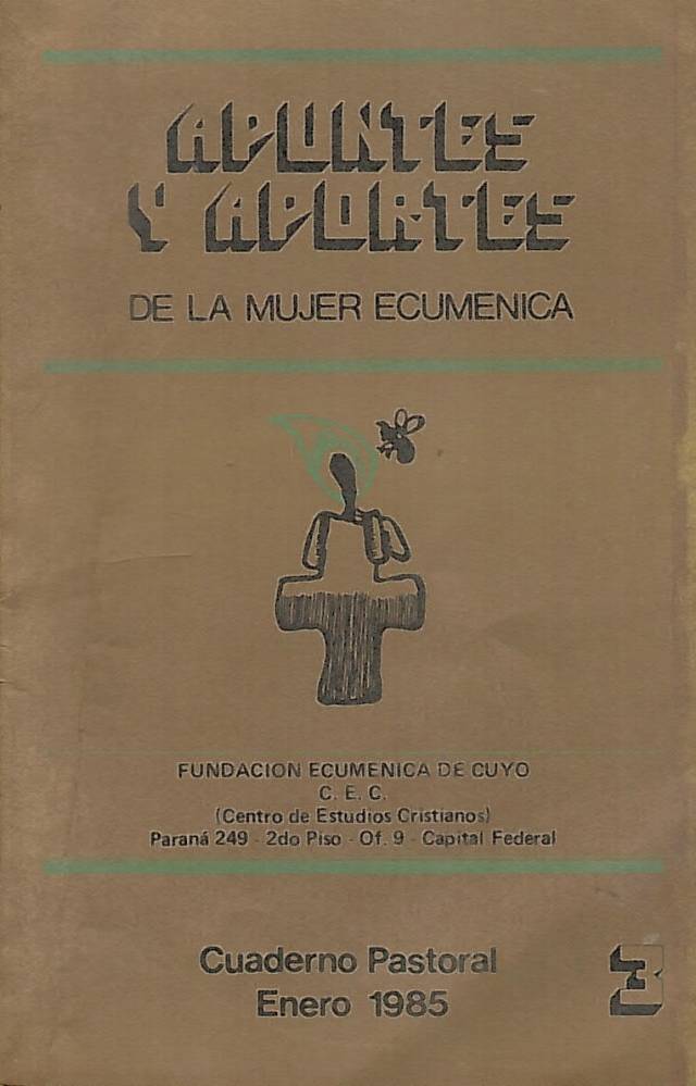 Apuntes y aportes de la mujer ecuménica / Fundación Ecuménica de Cuyo - Donación Ana Rita, Carlos, Rubén Pagura Alegría