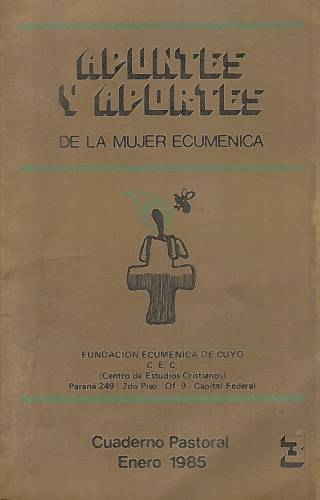 Apuntes y aportes de la mujer ecuménica / Fundación Ecuménica de Cuyo - Donación Ana Rita, Carlos, Rubén Pagura Alegría