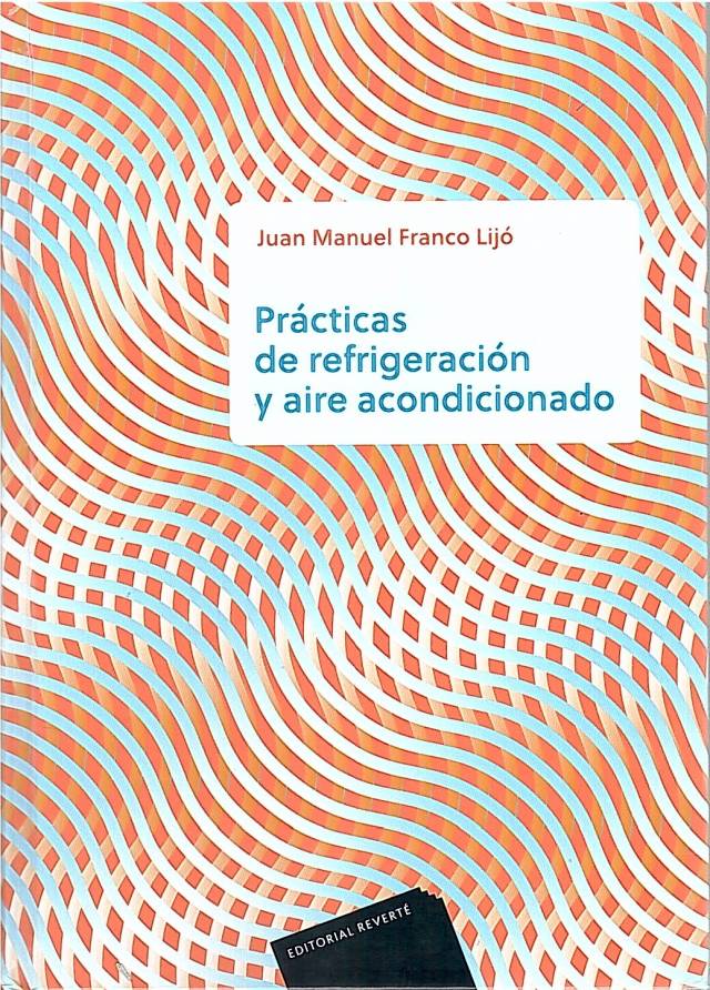 Prácticas de refrigeración y aire acondicionado / Franco Lijó, Juan Manuel