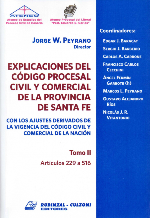 Explicaciones del código procesal civil y comercial de la Provincia de Santa Fe : con los ajustes derivados de la vigencia del código civil y comercial de la Nación [T. II] / Santa Fe . Códigos ; [dirección por] Jorge W. Peyrano - Compra