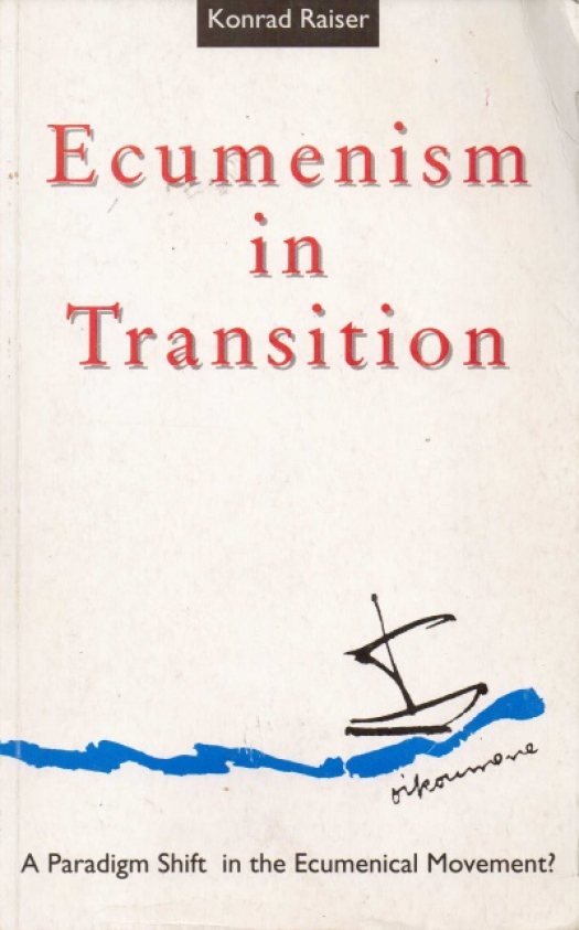 Ecumenism in transition : a paradigm shift in the ecumenical movement? / Raiser, Konrad - Donación Ana Rita, Carlos, Rubén Pagura Alegría