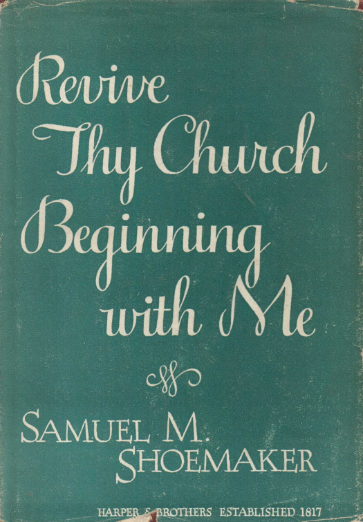 Review the church beginning with me / Samuel M. Shoemaker - Donación Ana Rita, Carlos, Rubén Pagura Alegría