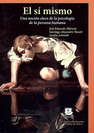 El sí mismo : una noción clave de la psicología de la persona humana / Moreno, José Eduardo - Donación UCA.