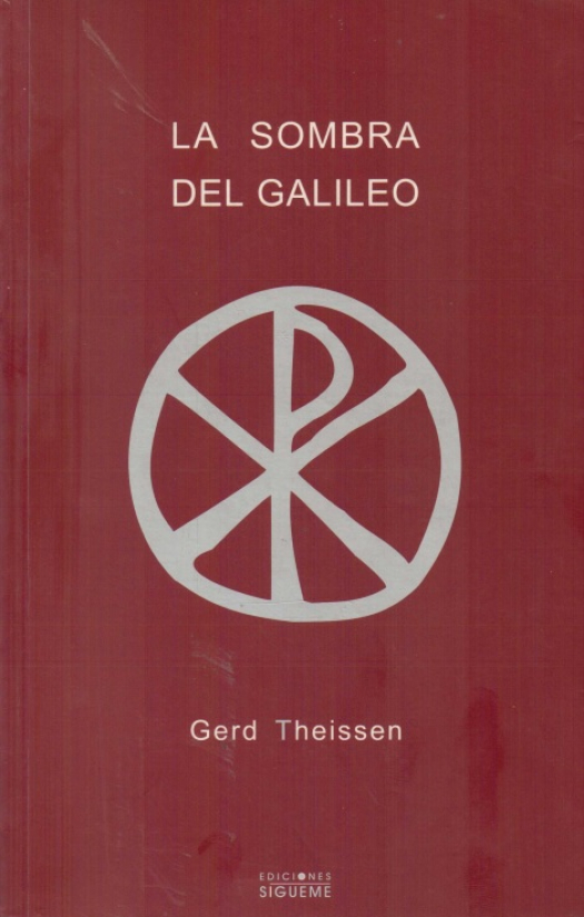 La sombra del galileo / Las investigaciones históricas sobre Jesús traducidas a un relato / Gerd Theissen - Donación Susana Vignolo Rocco