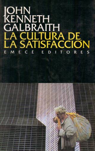 La cultura de la satisfacción / Galbraith, John Kenneth - Donación Ana Rita, Carlos, Rubén Pagura Alegría