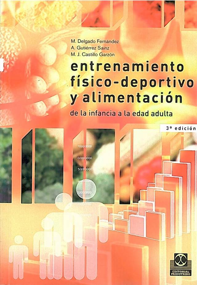 Entrenamiento físico-deportivo y alimentación : de la infancia a la edad adulta / Delgado Fernández, M.