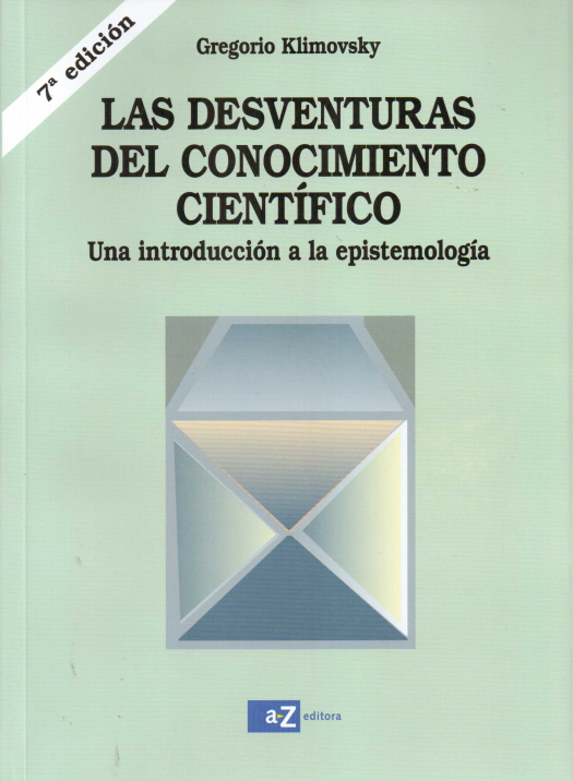 Las desventuras del conocimiento científico : una introducción a la epistemología / Gregorio Klimovsky - Compra