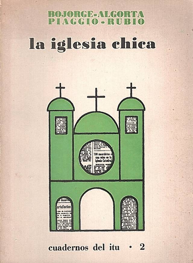 La iglesia chica / Bojorge H. [y otros]. - Donación Ana Rita, Carlos, Rubén Pagura Alegría