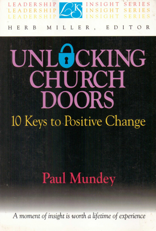 Unlocking church doors : ten keys to positive change / Paul Mundey - Donación Ana Rita, Carlos, Rubén Pagura Alegría