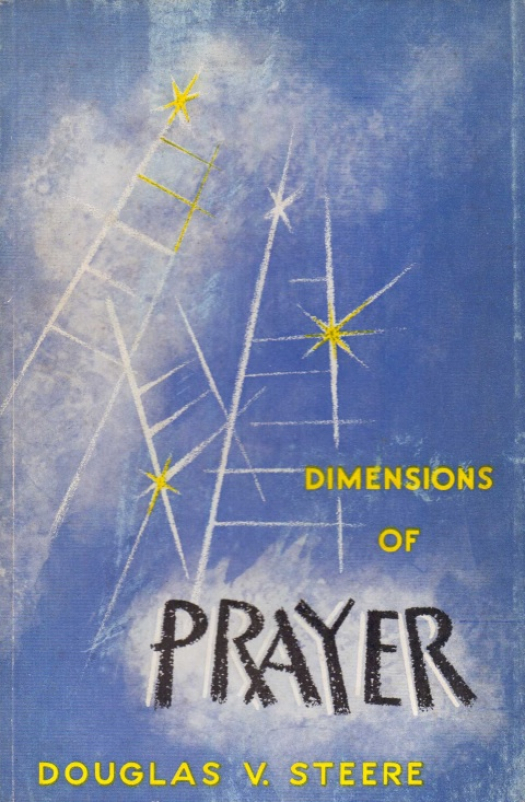 Dimensions of Prayer / Douglas V. Steere - Donación Ana Rita, Carlos, Rubén Pagura Alegría