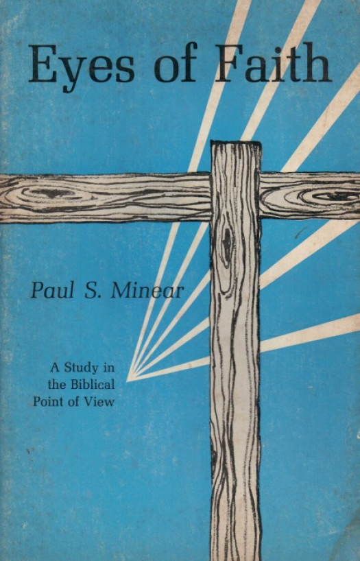 Eyes of faith : a study in the biblical point of view / Paul Sevier Minear - Donación Ana Rita, Carlos, Rubén Pagura Alegría