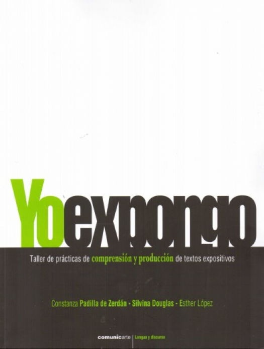 Yo expongo : taller de prácticas de comprensión y producción de textos expositivos / Constanza Padilla de Zerzán - Compras