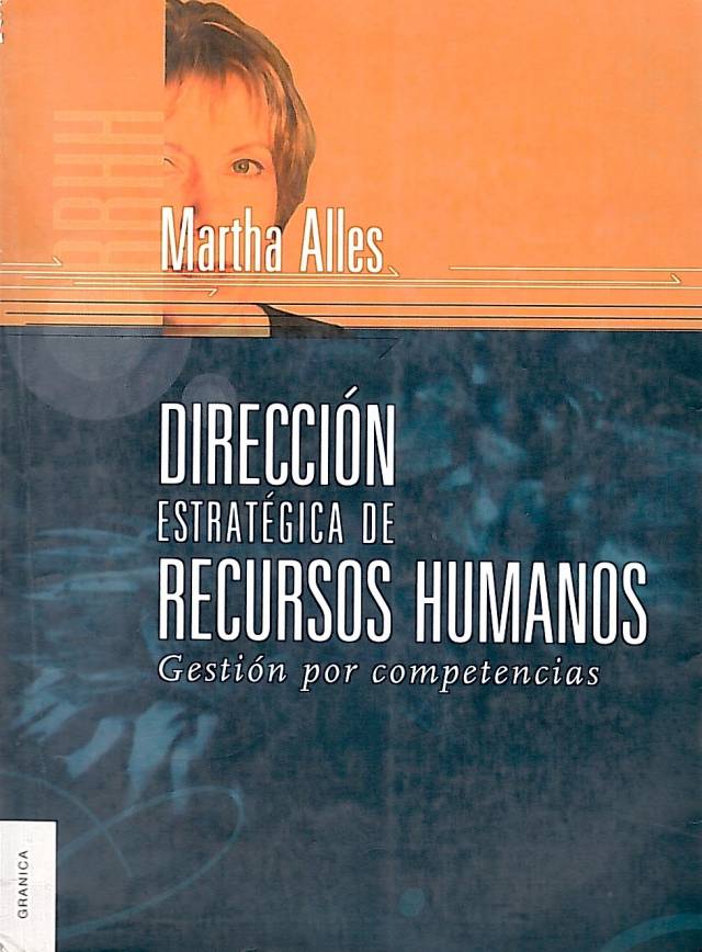 Dirección estratégica de recursos humanos : gestión por competencias / Alles, Martha Alicia - Donación Carolina Girolami