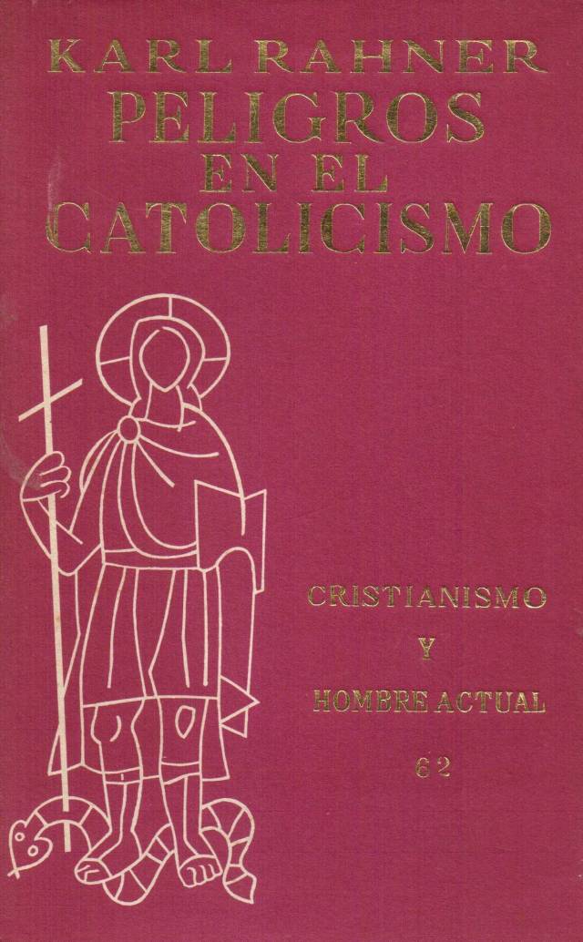 Peligros en el catolicismo actual / Rahner, Karl - Donación Ana Rita, Carlos, Rubén Pagura Alegría