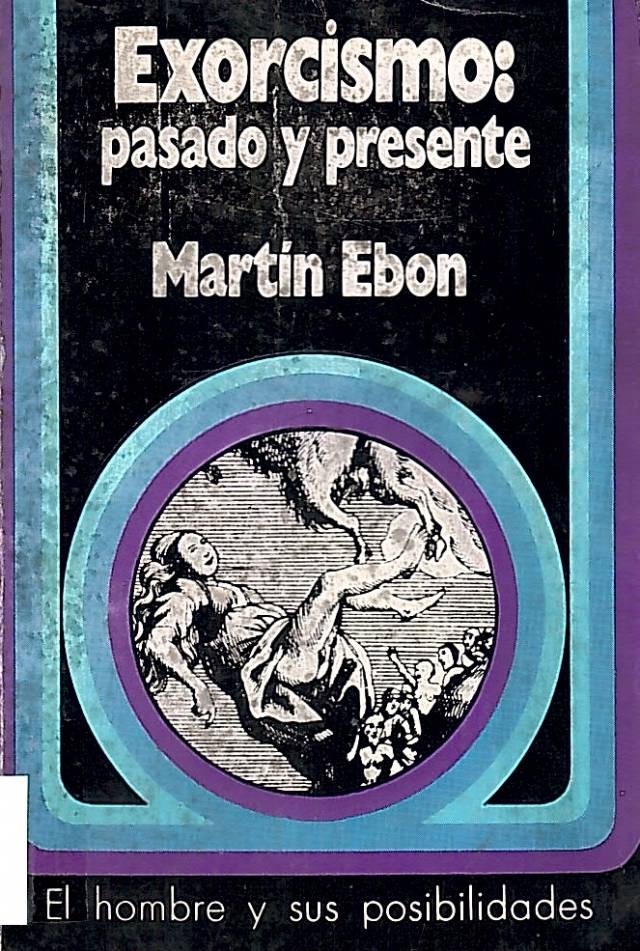 Exorcismo : pasado y presente / Ebon, Martín - Donación Ana Rita, Carlos, Rubén Pagura Alegría