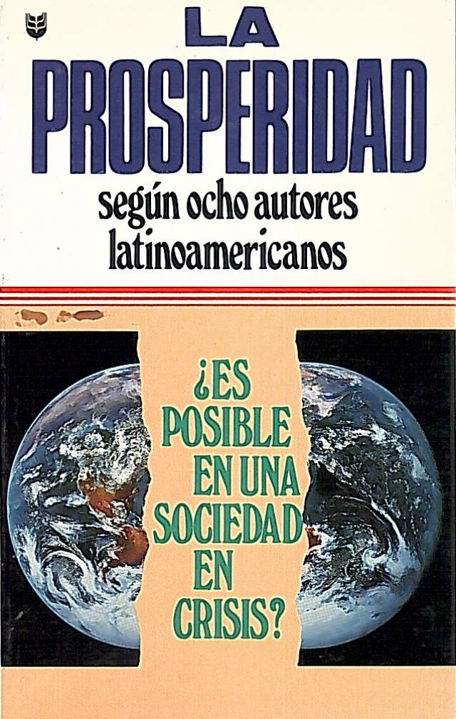 La prosperidad : según ocho autores latinoamericanos - Donación Ana Rita, Carlos, Rubén Pagura Alegría