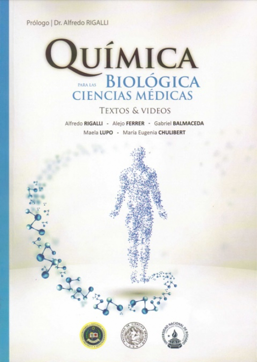 Química biológica para las ciencias médicas : textos &amp; videos / Alfredo Rigalli y otros - Donación Alfredo Rigalli, María Eugenia Chulibert