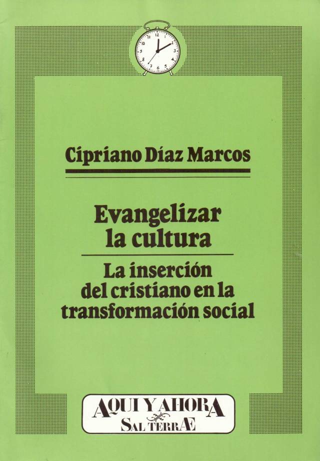 Evangelizar la cultura : la inserción del cristiano en la transformación social / Díaz Marcos, Cipriano - Donación Ana Rita, Carlos, Rubén Pagura Alegría