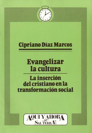 Evangelizar la cultura : la inserción del cristiano en la transformación social / Díaz Marcos, Cipriano - Donación Ana Rita, Carlos, Rubén Pagura Alegría