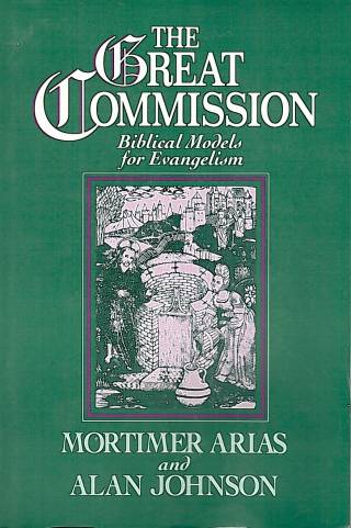 The great commission : biblical models for evangelism / Arias, Mortimer [y otro]. - Donación Ana Rita, Carlos, Rubén Pagura Alegría