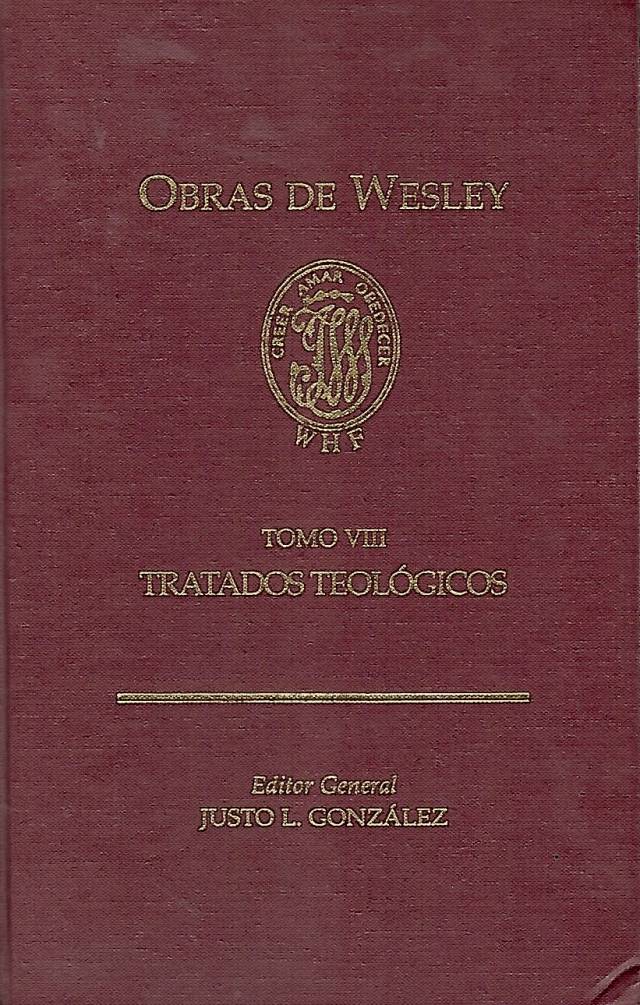 Obras de Wesley [Tomo VIII] / González, Justo L. [ed.] [y otros] - Donación Ana Rita, Carlos, Rubén Pagura Alegría