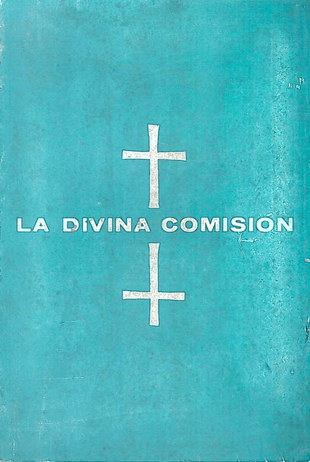 La Divina Comisión : bosquejo de la historia de la iglesia / Wilson, Frank E. - Donación Ana Rita, Carlos, Rubén Pagura Alegría