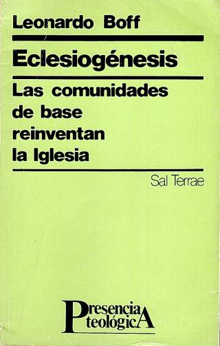 Eclesiogénesis : las comunidades de base reinventan la iglesia / Boff, Leonardo - Donación Ana Rita, Carlos, Rubén Pagura Alegría