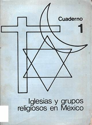 Iglesias y grupos religiosos en México / Comisión Episcopal - Donación Ana Rita, Carlos, Rubén Pagura Alegría