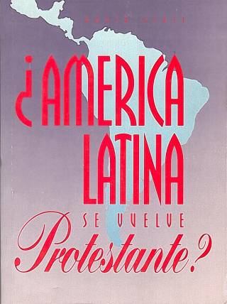 América Latina se vuelve protestante ? : las políticas del crecimiento evangélico / Stoll, David - Donación Ana Rita, Carlos, Rubén Pagura Alegría