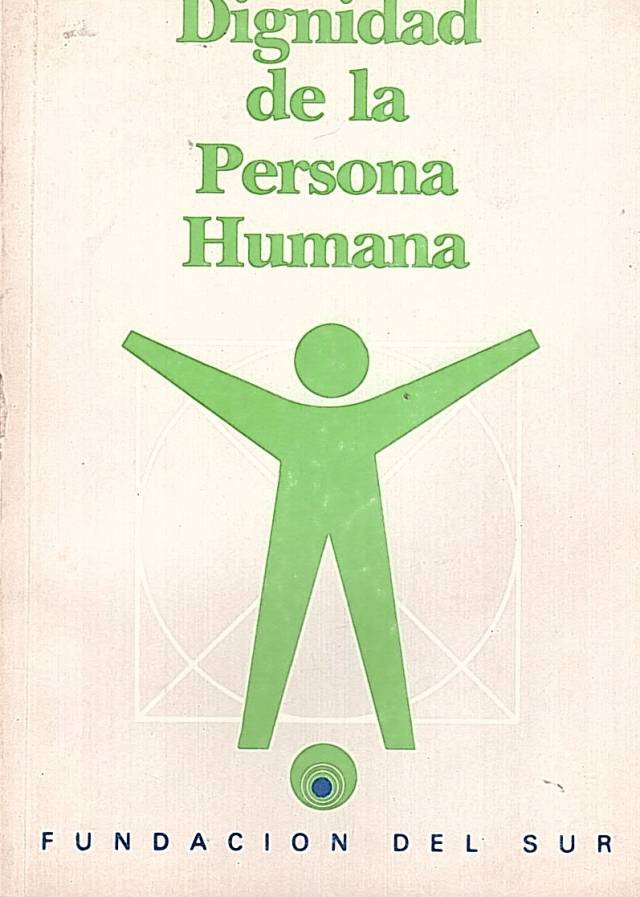 Dignidad de la persona humana / Suárez, Héctor Aníba [comp.] - Donación Ana Rita, Carlos, Rubén Pagura Alegría