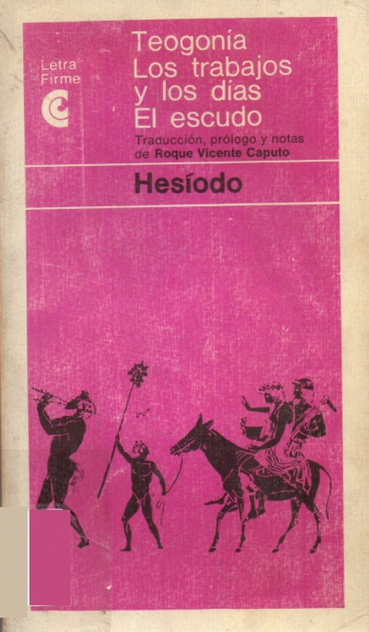 Teogonía. Los trabajos y los días. El escudo / Hesíodo - Donación Susana Vignolo Rocco