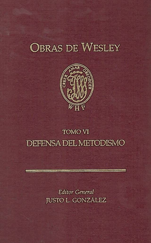 Obras de Wesley [Tomo VI] / González, Justo L. [ed.] [y otros] - Donación Ana Rita, Carlos, Rubén Pagura Alegría