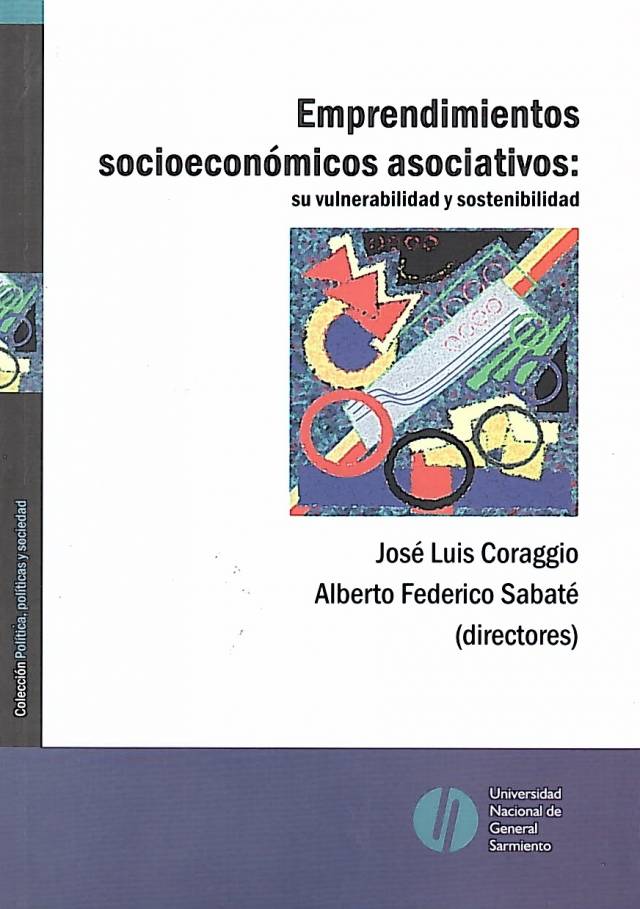 Emprendimientos socioeconómicos asociativos : vulnerabilidad y sostenibilidad / Coraggio, José Luis [dir.] [y otro] - Donación Capellanía UCEL