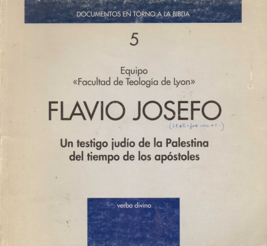 Flavio Josefo : un testigo judío de la Palestina del tiempo de los apóstoles / Facultad de Teología de Lyon - Donación Susana Vignolo Rocco