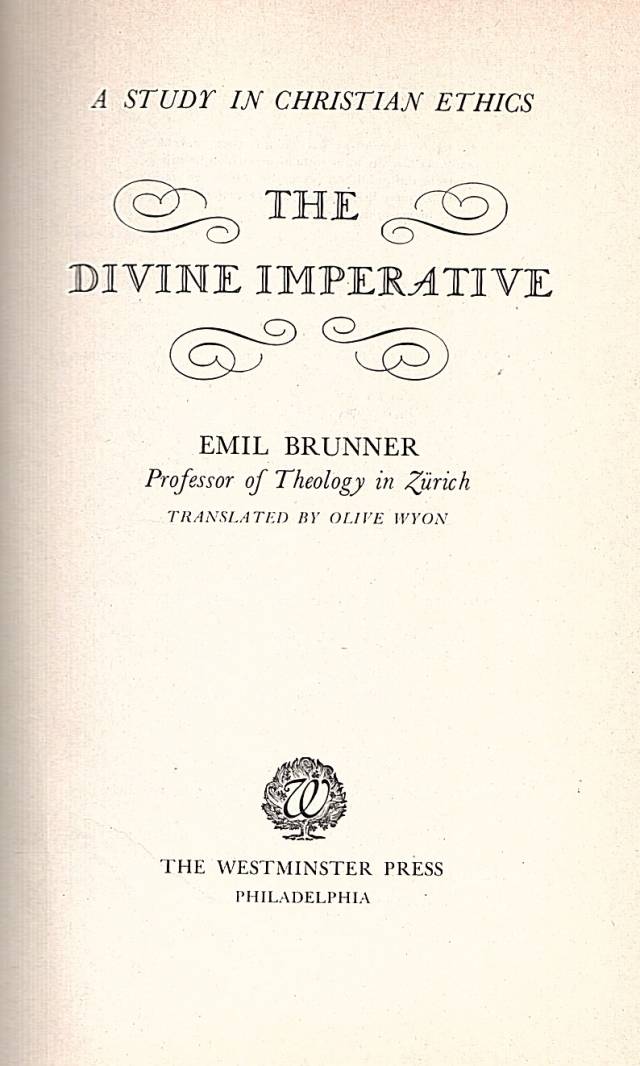 The divine imperative / Brunner, Emil - Donación Ana Rita, Carlos, Rubén Pagura Alegría