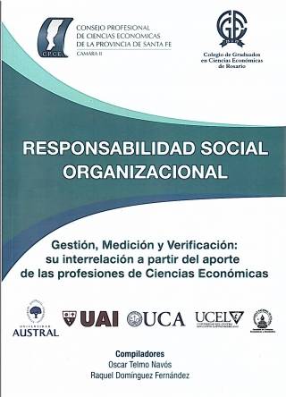 Responsabilidad social organizacional : gestión, medición y verificación : su interrelación a partir del aporte de las profesiones de ciencias económicas /  Telmo Navós, Oscar [comp.] [y otro] - Donación del C.P.C.E. Cámara I