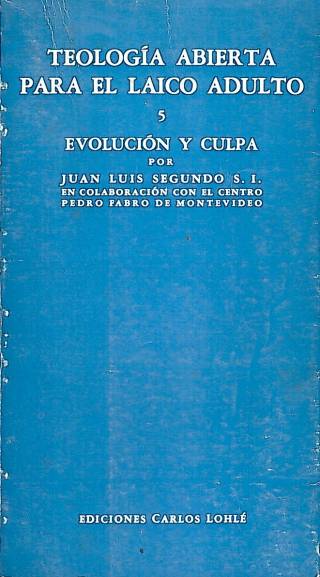 Teología abierta para el laico adulto [Volumen 5] / Segundo, Juan Luís - Donación Ana Rita, Carlos, Rubén Pagura Alegría