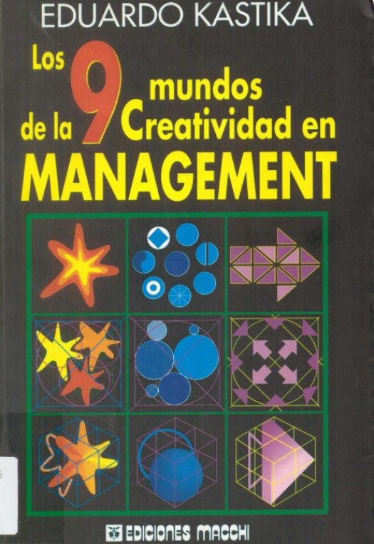 Los 9 mundos de la creatividad en management / Eduardo Kastika - Donación Mariano Gazze