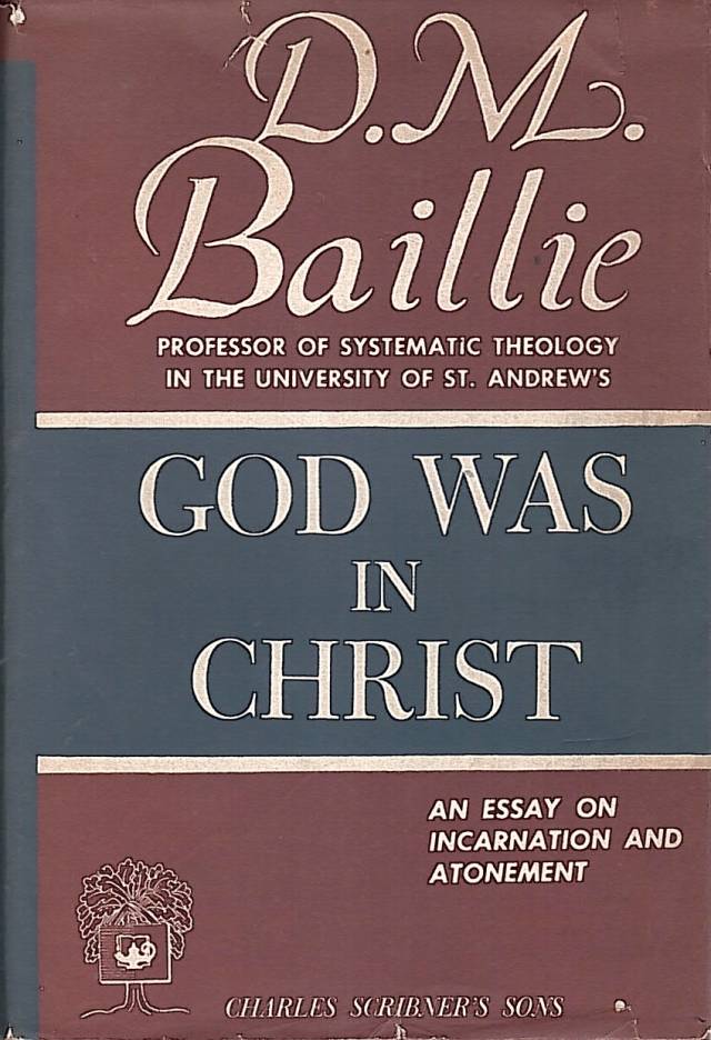 God was in Christ : an essay an incarnation and atonement / Baillie, D. M. - Donación Ana Rita, Carlos, Rubén Pagura Alegría