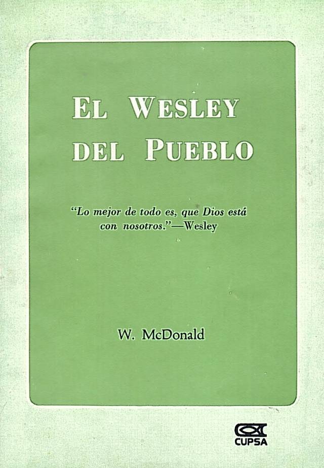 El Wesley del pueblo / McDonald, W. - Donación Ana Rita, Carlos, Rubén Pagura Alegría