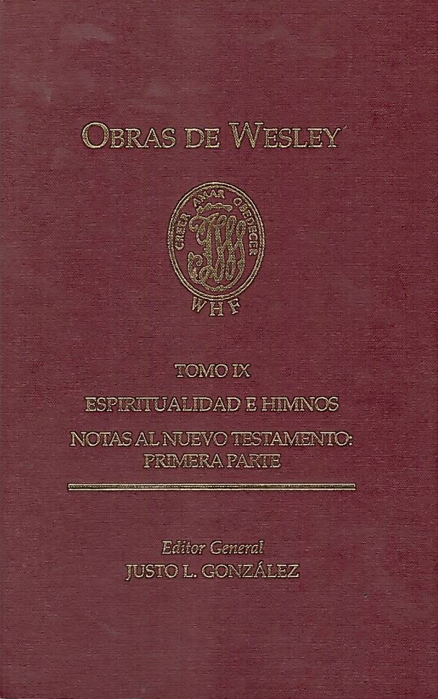 Obras de Wesley [Tomo IX] / González, Justo L. [ed.] [y otros] - Donación Ana Rita, Carlos, Rubén Pagura Alegría