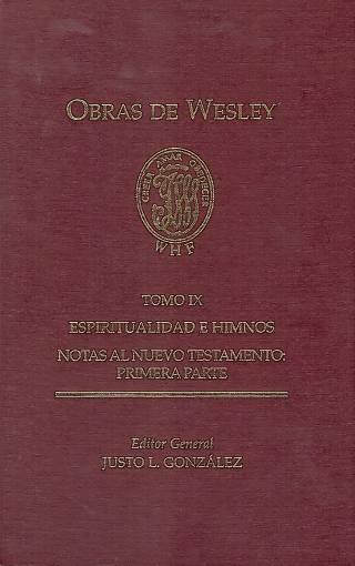 Obras de Wesley [Tomo IX] / González, Justo L. [ed.] [y otros] - Donación Ana Rita, Carlos, Rubén Pagura Alegría